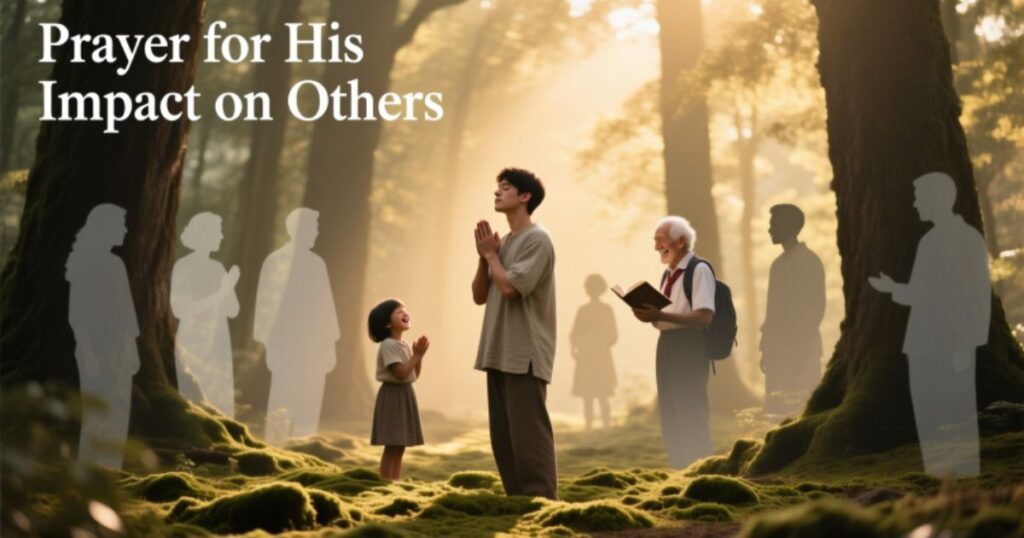 prayer-for-his-impact-on-others